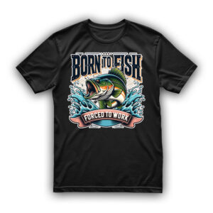 Koszulka dla wędkarza - Born to fish forced to work