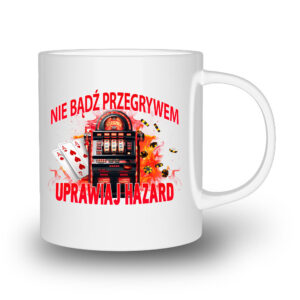 Kubek hobbystyczny hazardzisty - Nie bądź Przegrywem